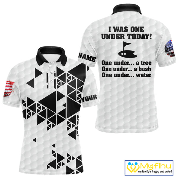 Funny Mens golf polo shirts black and white custom I was one under today, under a tree, bush, water NQS10164
