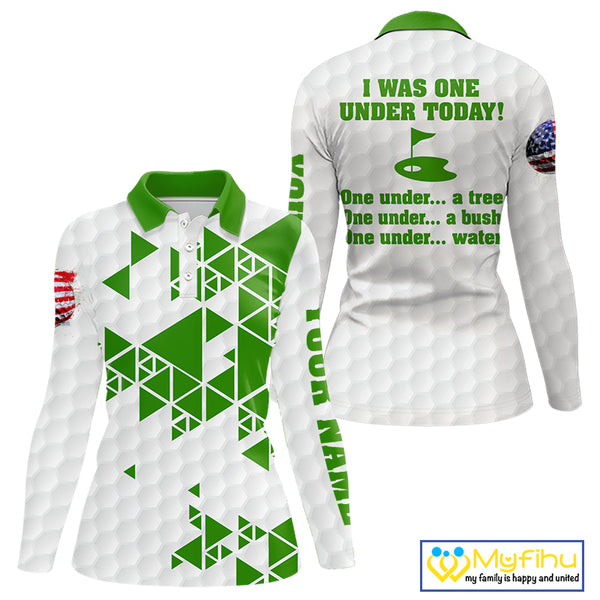 Funny Women golf polo shirts green and white custom I was one under today, under a tree, bush, water NQS10165