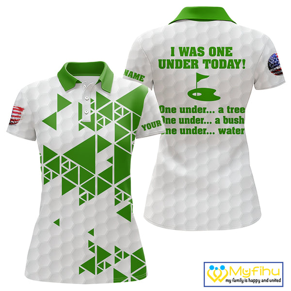 Funny Women golf polo shirts green and white custom I was one under today, under a tree, bush, water NQS10165