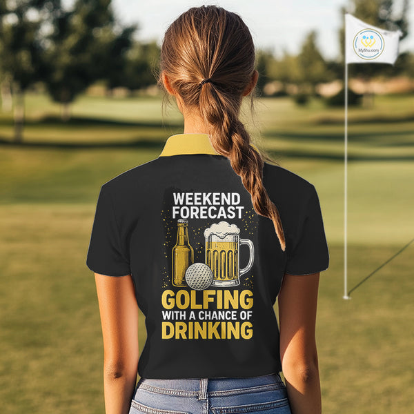 Funny Golf beer Women golf polos shirts custom Weekend forecast golfing with a chance of drinking NQS10302
