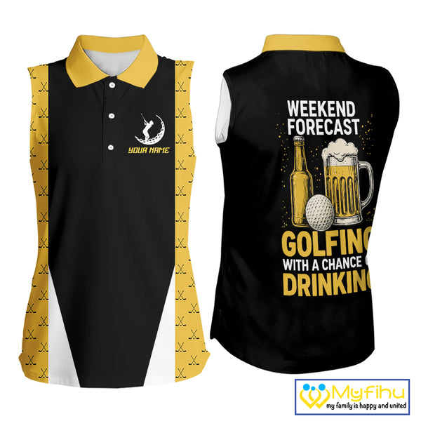 Funny Golf beer Women Sleeveless Polo shirt custom Weekend forecast golfing with a chance of drinking NQS10302
