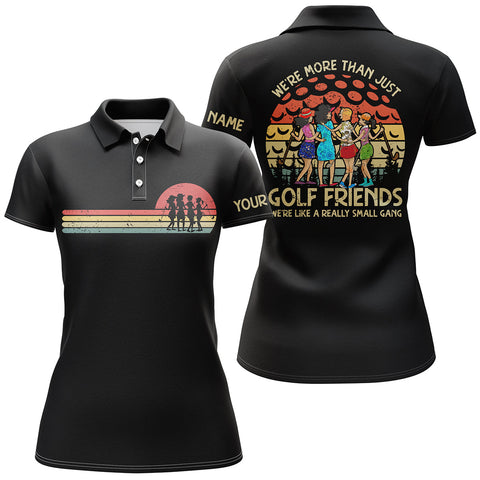 Black Womens golf polo shirt custom we're more than just golf friends we're like a really small gang NQS3830