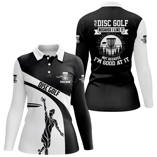 Black and white Womens disc golf polo shirt custom I play disc golf because I like it lady golf outfit NQS6063