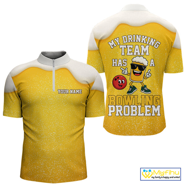 Custom Funny Beer Bowling Polo, Quarter Zip Shirts For Men My drinking team has a bowling problem NQS10638