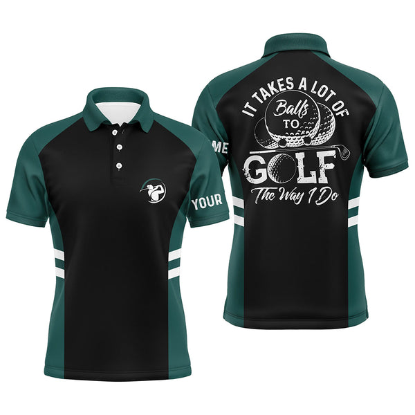 Black and green Mens golf polo shirt custom It takes a lot of balls to golf the way I do golf gifts NQS6435