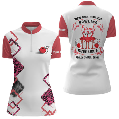 Womens bowling shirts Quarter Zip custom we're more than just bowling friends we're like a small gang NQS4405