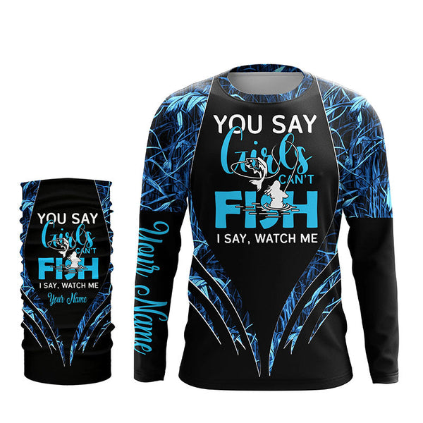 You say girls can't fish, I say watch me blue camo custom fishing girl 3D All Over Printed Shirts NQS7897