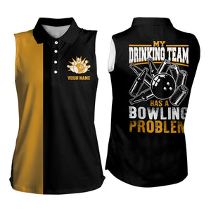 Funny black yellow retro Bowling sleeveless Polo Shirts Custom My drinking team has a bowling problem NQS6694