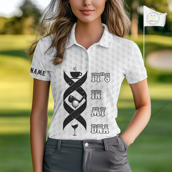 Black and White Women golf polo shirt custom It's in my DNA coffee golf wine ladies golf outfit NQS10390