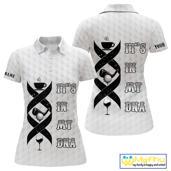 Black and White Women golf polo shirt custom It's in my DNA coffee golf wine ladies golf outfit NQS10390