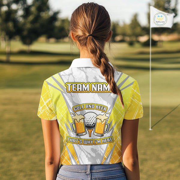 Golf and beer That's why I'm here Funny Women golf polo shirts Custom Team Golf shirt for ladies NQS10133