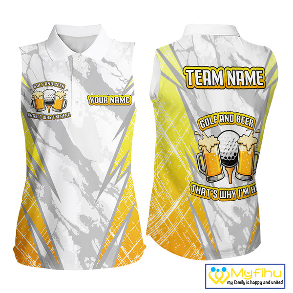 Golf and beer That's why I'm here Funny Women sleeveless polo shirt Custom Team Golf shirt for ladies NQS10133