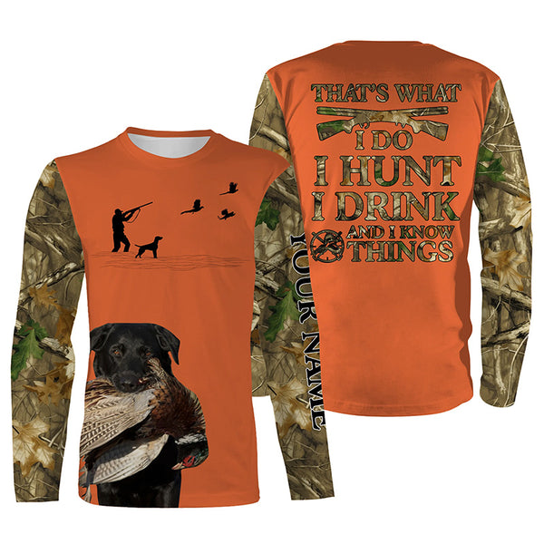 "I hunt I drink and I know things" orange hunting Shirts with Black Labrador Retriever dog FSD4046