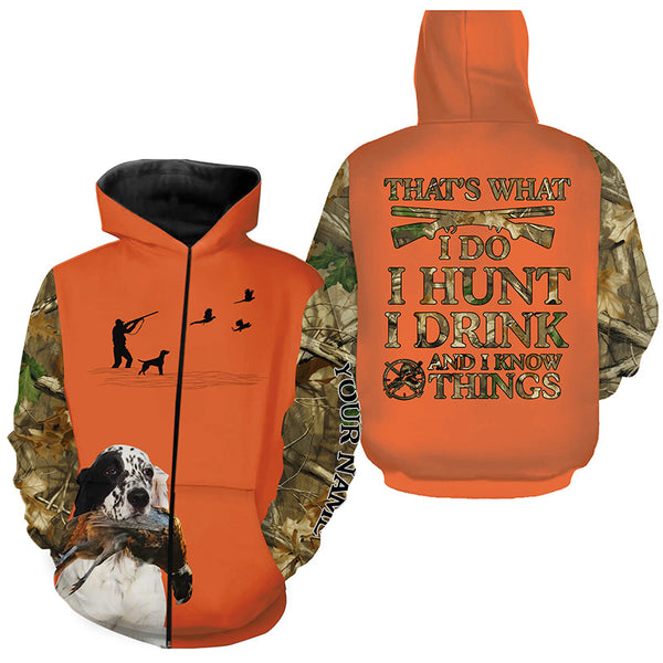 "I hunt I drink and I know things" orange hunting Shirts with English Setter dog FSD4047