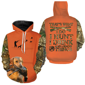 "I hunt I drink and I know things" orange hunting Shirts with Yellow Labs dog FSD4051