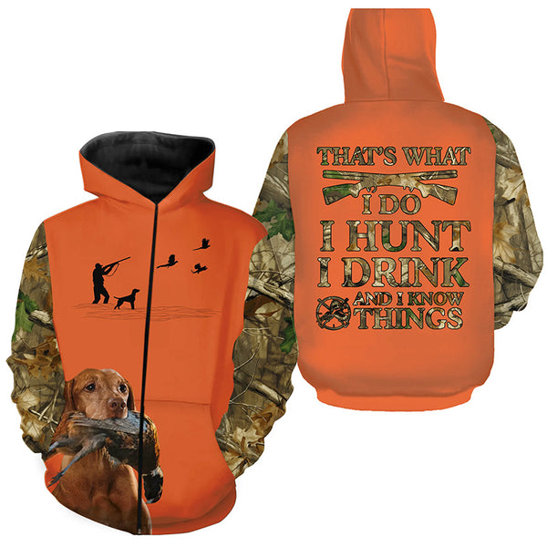"I hunt I drink and I know things" orange hunting Shirts with Vizsla dog FSD4052