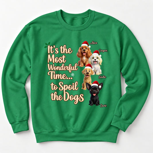 Custom Dogs Christmas Sweatshirt, It's The Most Wonderful Time To Spoil The Dogs Personalized Holiday Gift FSDM77