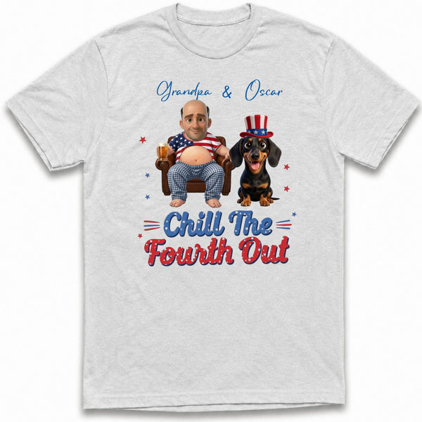 Funny Chill the Fourth Out The Men and His Dogs 4th of July Custom Dog T-shirt FSDM18