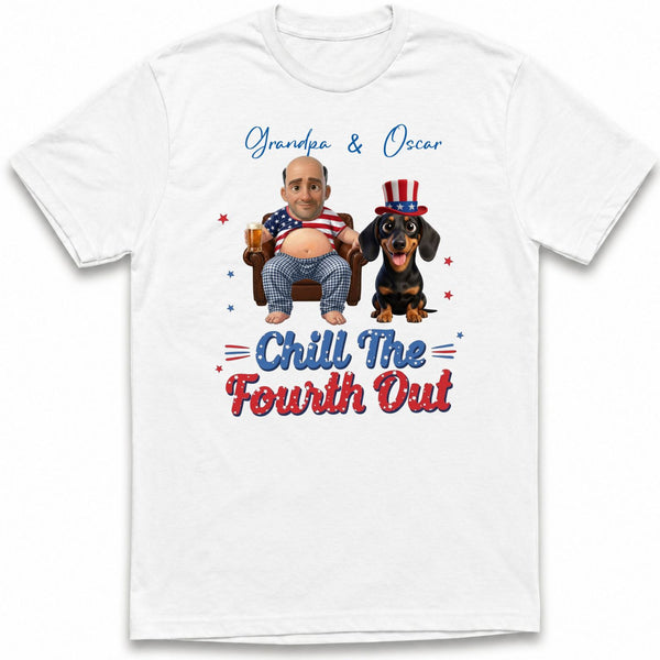 Funny Chill the Fourth Out The Men and His Dogs 4th of July Custom Dog T-shirt FSDM18