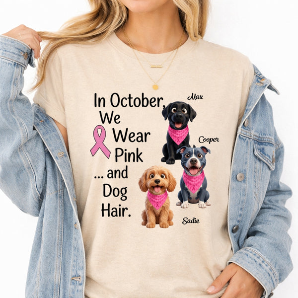 Breast Cancer Awareness We Wear Pink and Dog Hair Custom Dogs T-shirt FSDM38