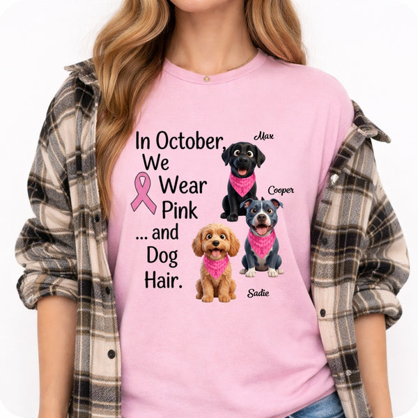 Breast Cancer Awareness We Wear Pink and Dog Hair Custom Dogs T-shirt FSDM38