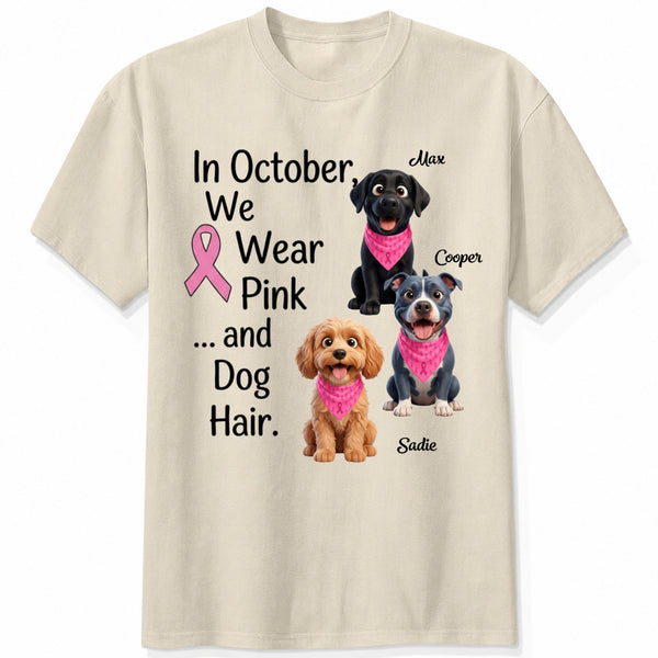 Breast Cancer Awareness We Wear Pink and Dog Hair Custom Dogs T-shirt FSDM38