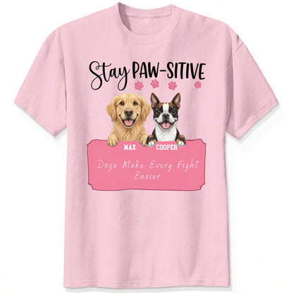 Stay Pawsitive Custom Personalized Dogs Unisex T-shirt for Dog Mom Dog Dad FSDM37