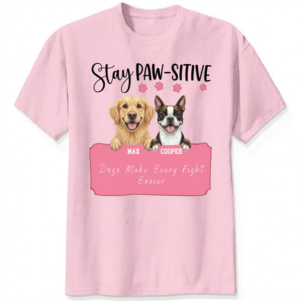 Stay Pawsitive Custom Personalized Dogs Unisex T-shirt for Dog Mom Dog Dad FSDM37