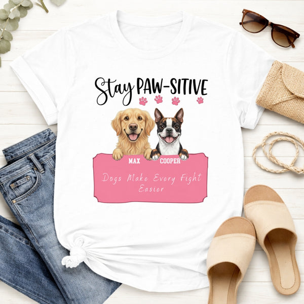 Stay Pawsitive Custom Personalized Dogs Unisex T-shirt for Dog Mom Dog Dad FSDM37