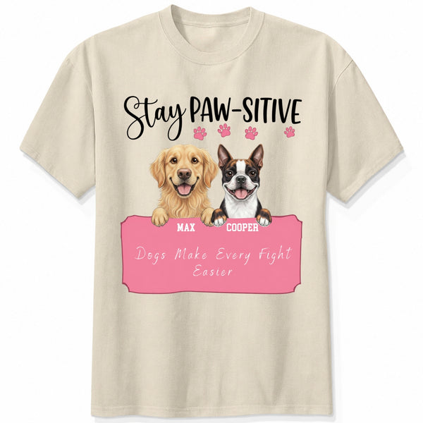 Stay Pawsitive Custom Personalized Dogs Unisex T-shirt for Dog Mom Dog Dad FSDM37