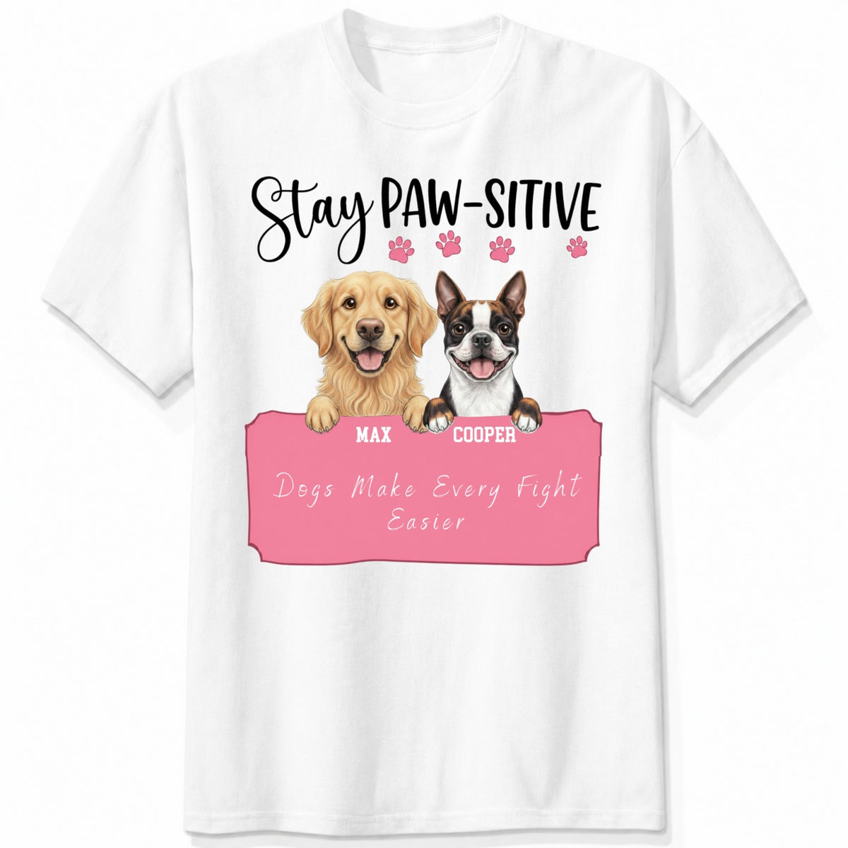 Stay Pawsitive Custom Personalized Dogs Unisex T-shirt for Dog Mom Dog Dad FSDM37
