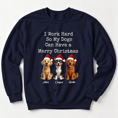 Funny I Work Hard So My Dogs Can Have A Merry Christmas Sweater, Personalized Dogs Unisex Standard Sweatshirt FSDM128