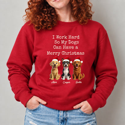 Funny I Work Hard So My Dogs Can Have A Merry Christmas Sweater, Personalized Dogs Unisex Standard Sweatshirt FSDM128