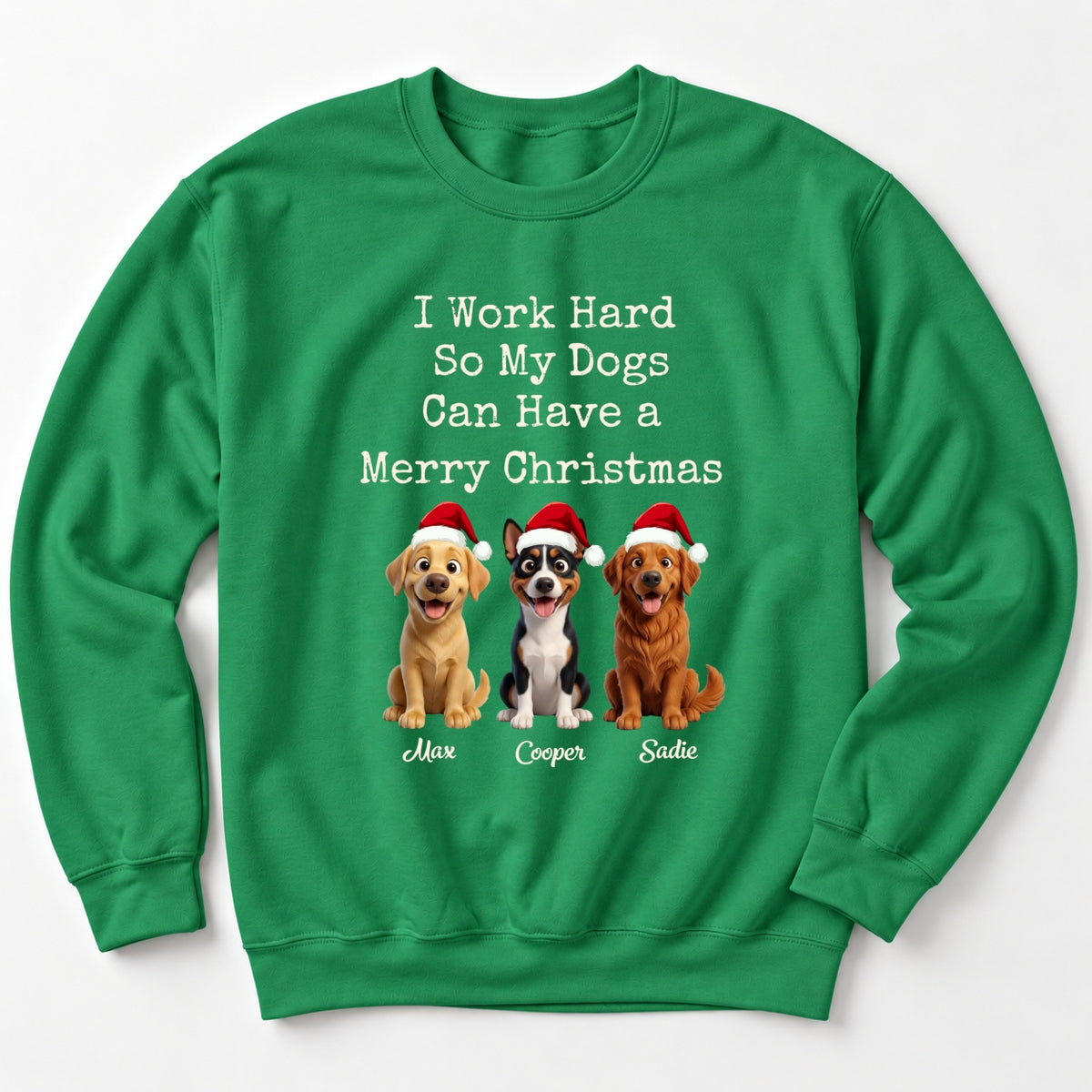 Funny I Work Hard So My Dogs Can Have A Merry Christmas Sweater, Personalized Dogs Unisex Standard Sweatshirt FSDM128