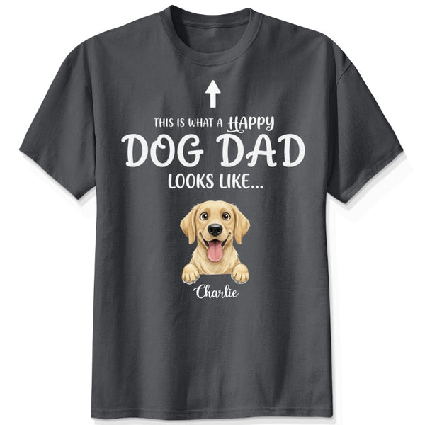 Happier Dog Mom Dog Dad Looks Like Funny Custom Personalized Dogs T-shirt FSDM29