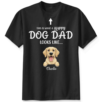 Happier Dog Mom Dog Dad Looks Like Funny Custom Personalized Dogs T-shirt FSDM29
