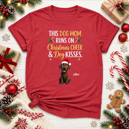 Personalized Dogs Christmas T-Shirt, This Dog Mom Runs On Christmas Cheer And Dog Kisses Holiday Tee FSDM120