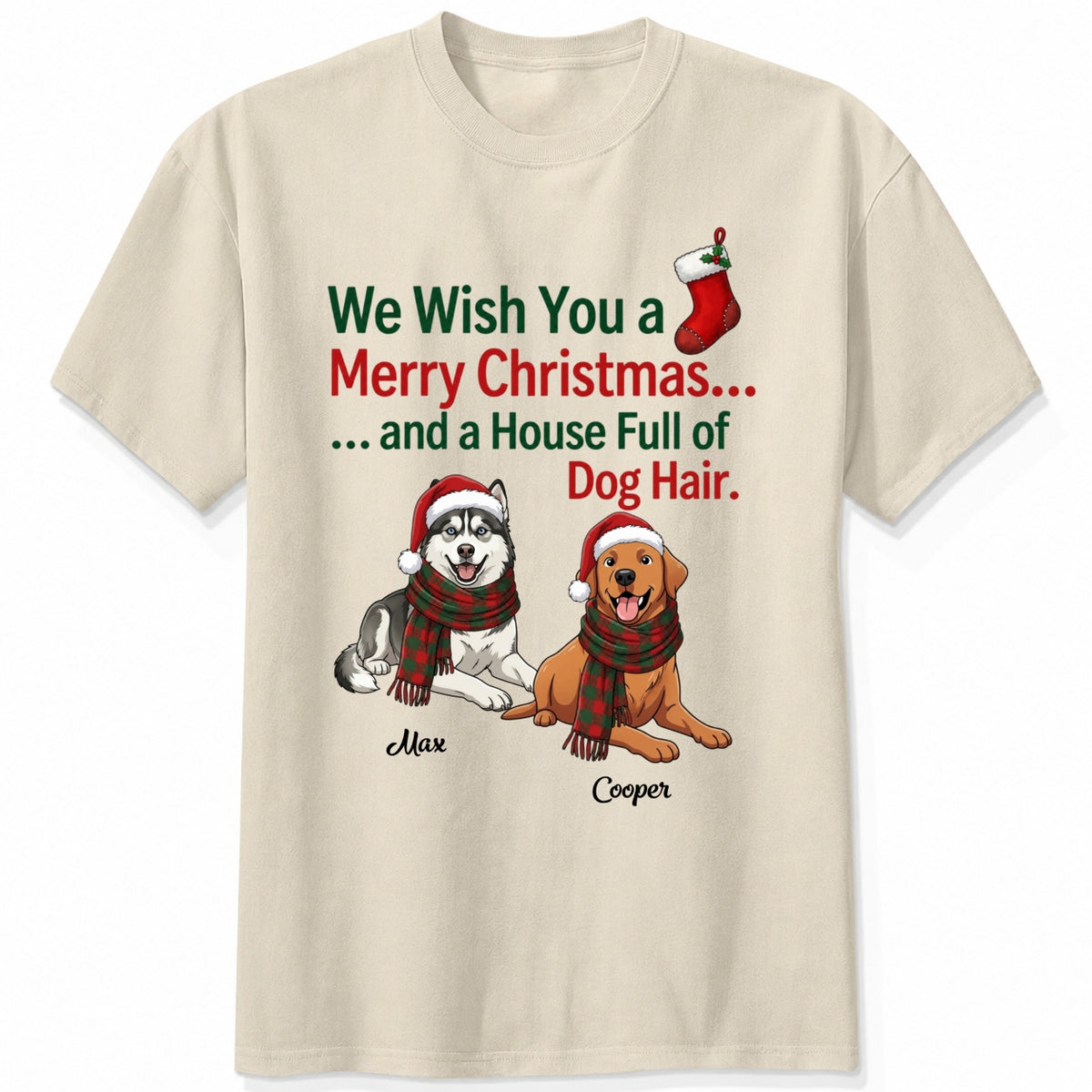 Funny Custom Dogs Christmas T-Shirt, We Wish You A Merry Christmas And A House Full Of Dog Hair FSDM118