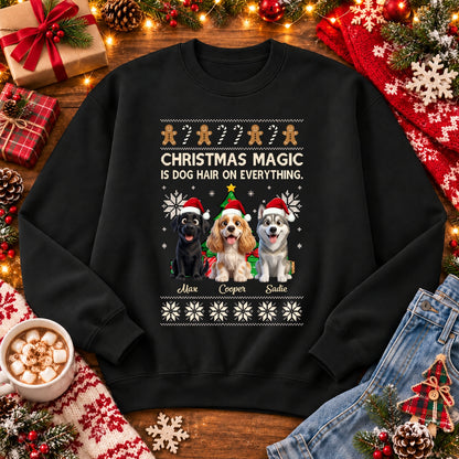 Funny "Christmas Magic Is Dog Hair On Everything" Custom Personalized Dogs Sweatshirt FSDM115