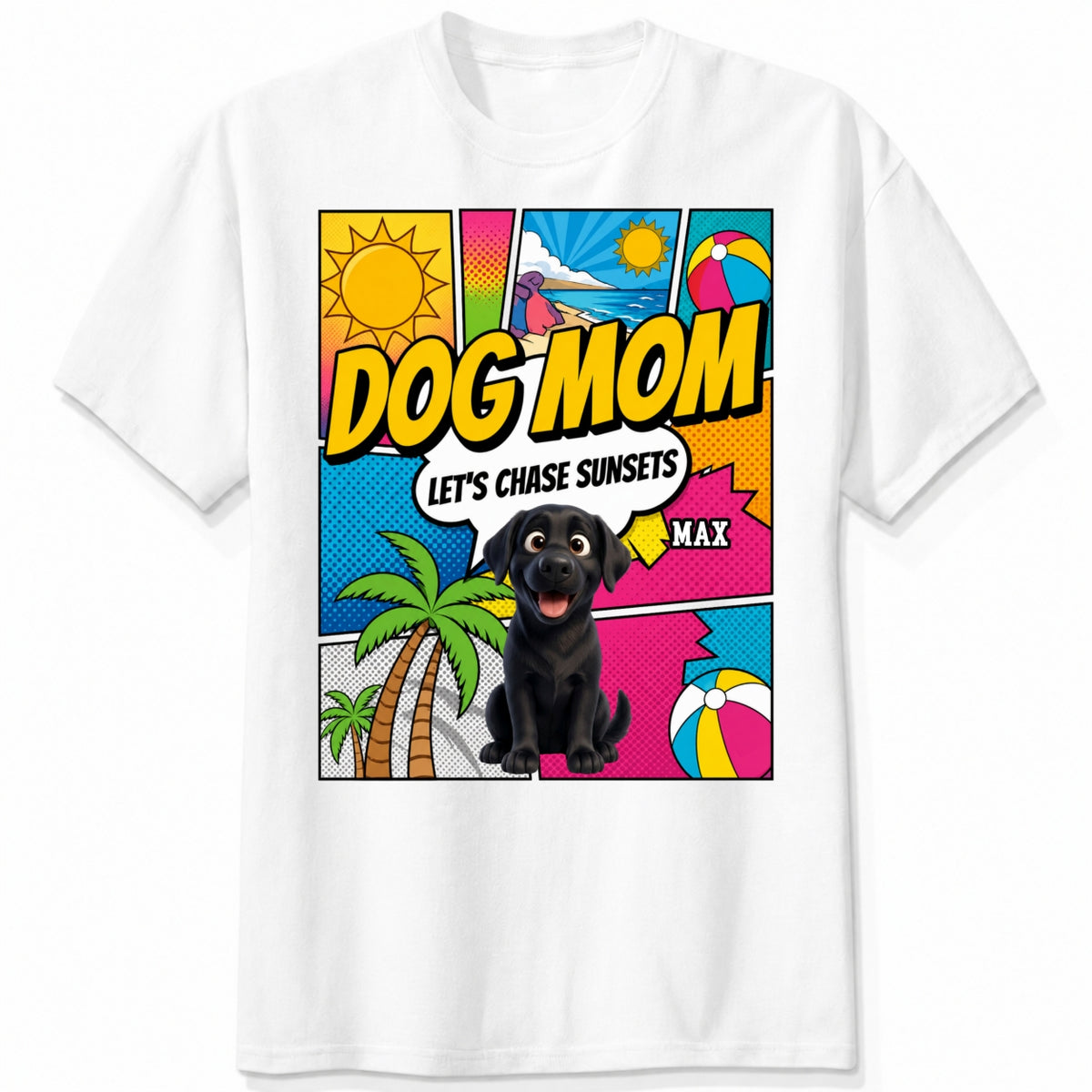 A white short-sleeve t-shirt featuring a colorful comic-style graphic on the front with the text 'DOG MOM LET'S CHASE SUNSETS' and custom dogs art and dog's names with palm trees, a beach ball, and a sun.
