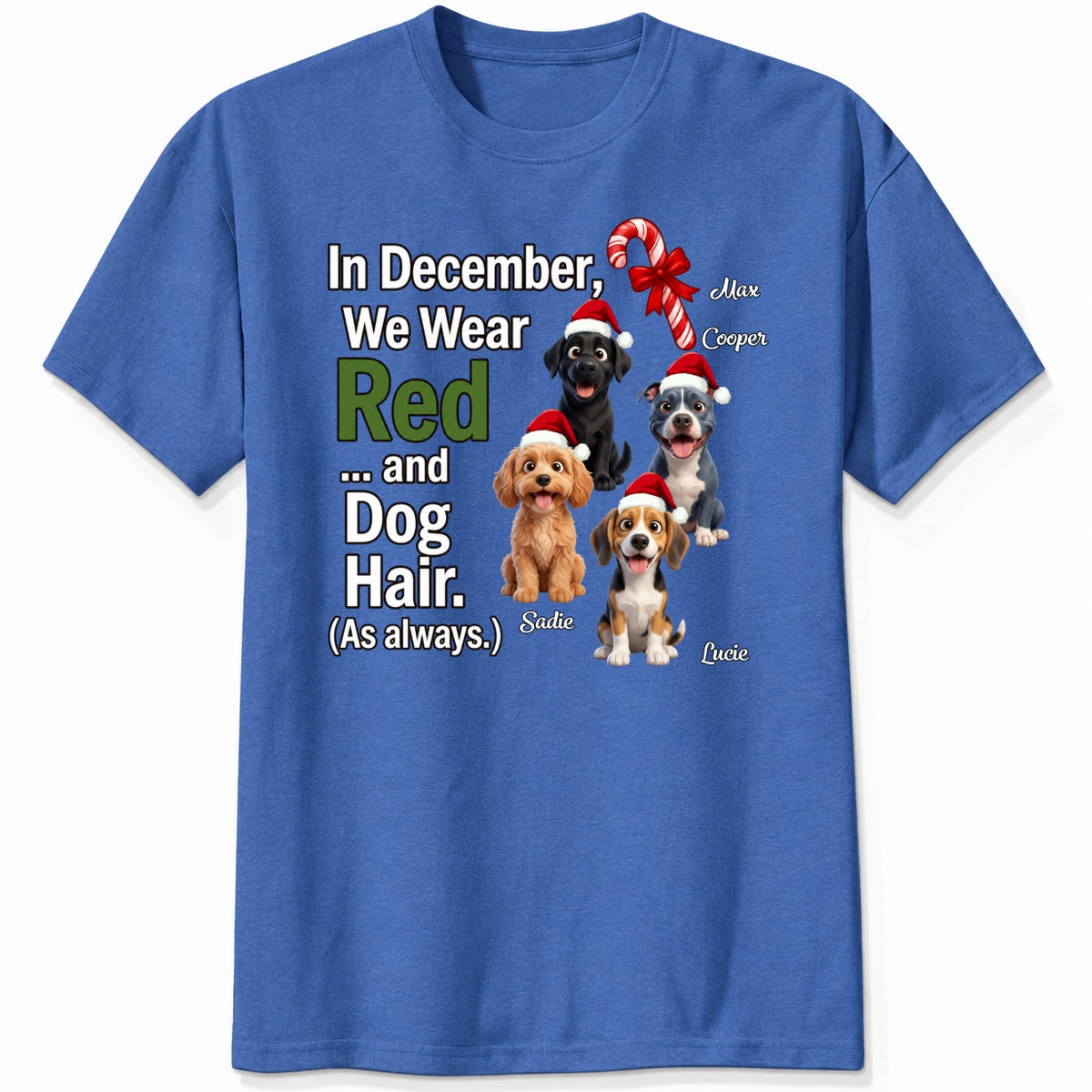 In December We Wear Red And Dog Hair Funny Personalized Dogs Christmas T-Shirt, Holiday Dog Mom & Dad Gift FSDM95