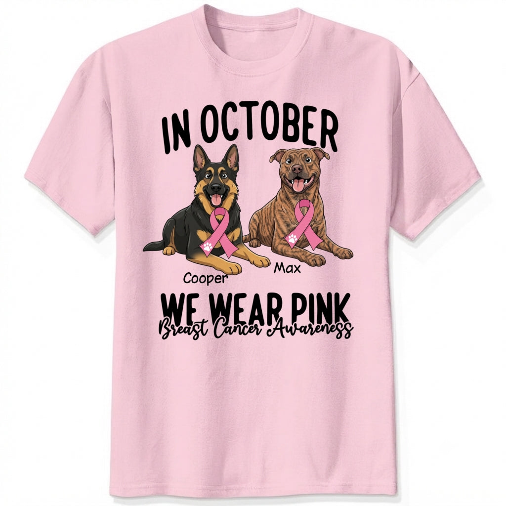 Breast Cancer Awareness In October We Wear Pink Custom Dogs Shirt for Dog Mom FSDM36