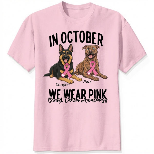 Breast Cancer Awareness In October We Wear Pink Custom Dogs Shirt for Dog Mom FSDM36