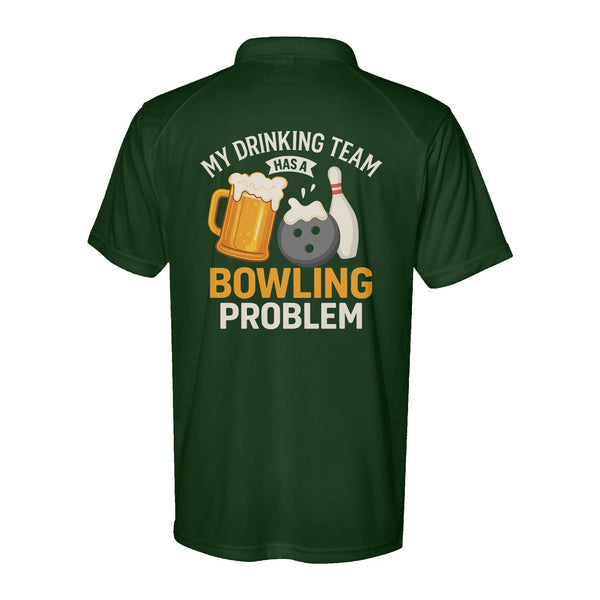 Funny Bowling Performance Polo Shirts My Drinking Team has a bowling problem D02 NQS9891