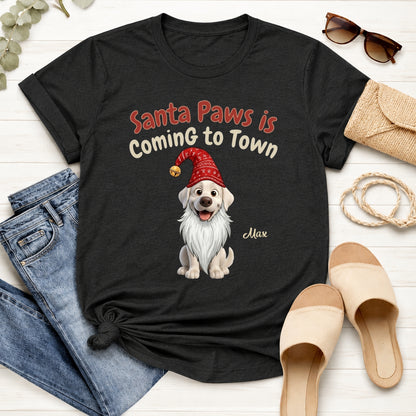 Santa Paws Is Coming To Town Funny Custom Dogs Christmas T-Shirt, Holiday Dog Lover Tee FSDM93