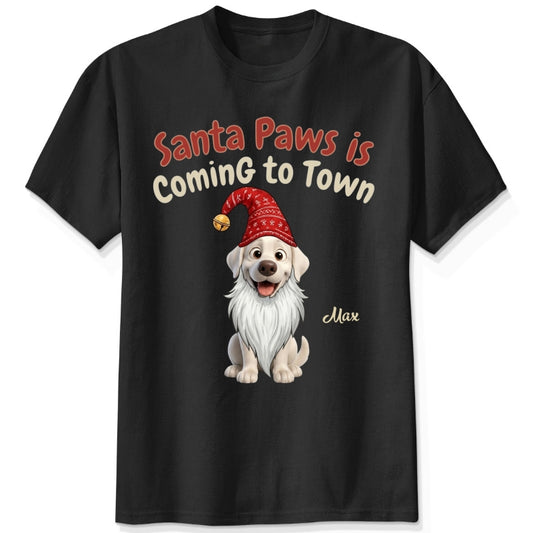 Santa Paws Is Coming To Town Funny Custom Dogs Christmas T-Shirt, Holiday Dog Lover Tee FSDM93