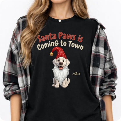 Santa Paws Is Coming To Town Funny Custom Dogs Christmas T-Shirt, Holiday Dog Lover Tee FSDM93
