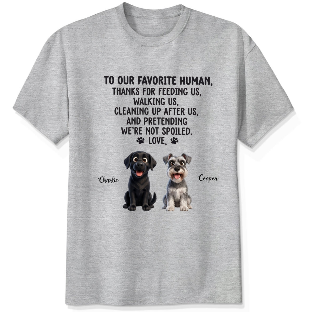 To Our Favorite Human, Thanks for Feeding Us Custom Personalized Dogs Unisex T-shirt FSDM10