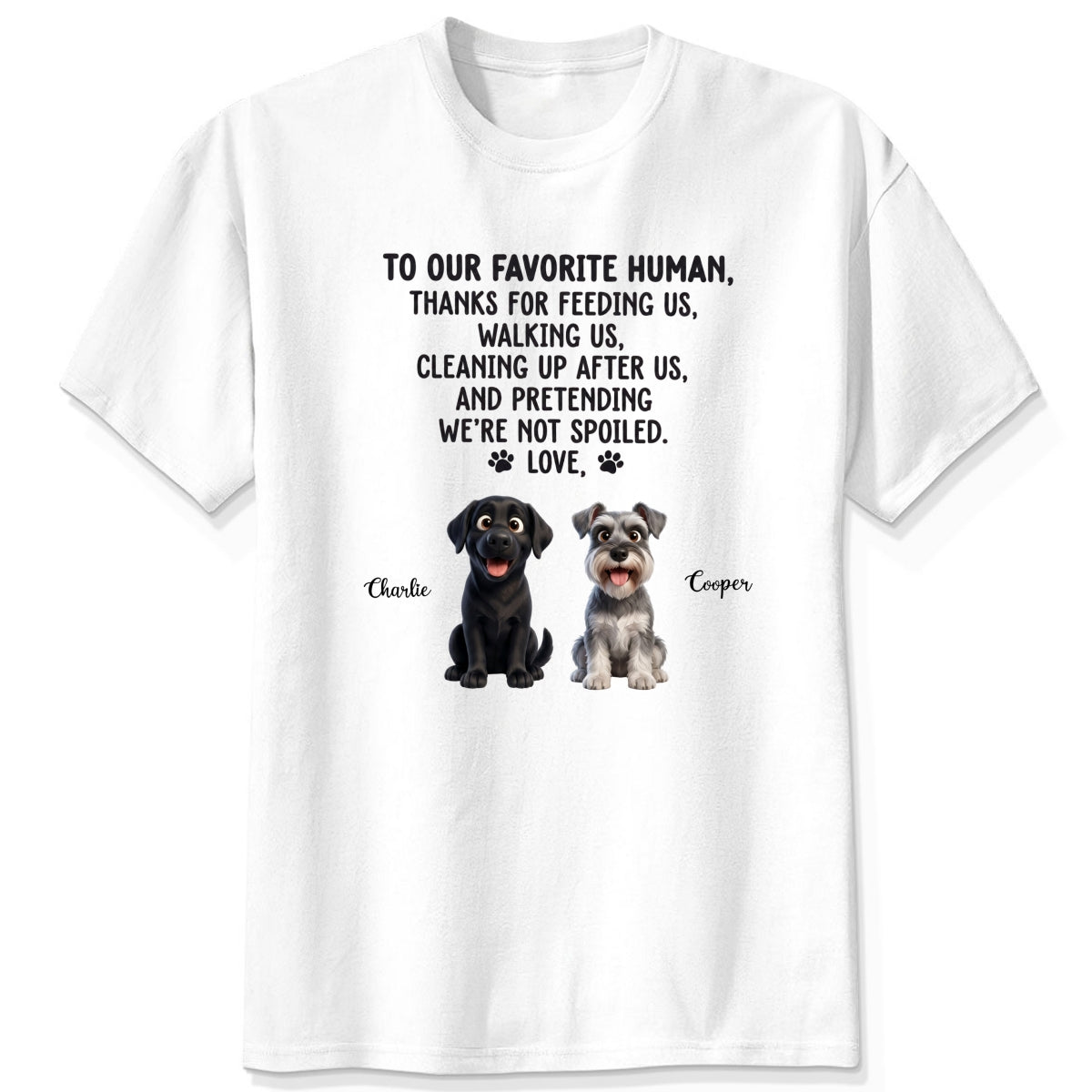 To Our Favorite Human, Thanks for Feeding Us Custom Personalized Dogs Unisex T-shirt FSDM10