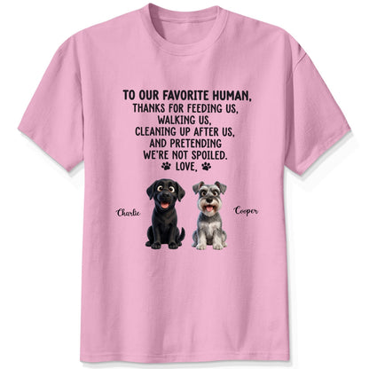 To Our Favorite Human, Thanks for Feeding Us Custom Personalized Dogs Unisex T-shirt FSDM10